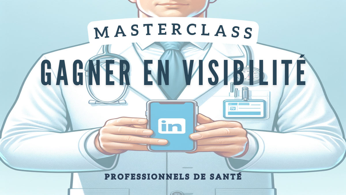 đ©ș Professionnels de santĂ© : gagnez en visibilitĂ© sur LinkedIn⊠en moins de 10 minutes par jour !